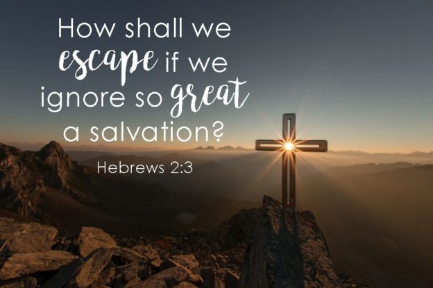 Have you been neglectful of your salvation?