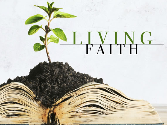 What are the characteristics of a living faith?