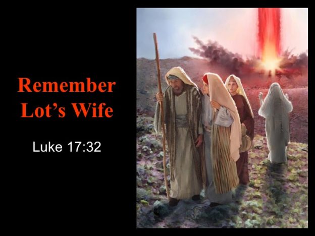 Remember Lot’s Wife